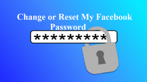 Change or Reset My Facebook Password