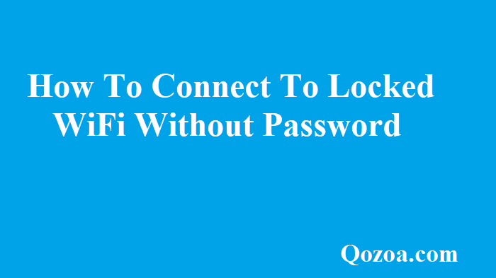 How To Connect To Locked WiFi Without Password