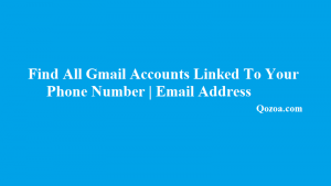Find All Gmail Accounts Linked To Your Phone Number Email Address