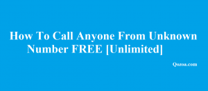 How To Call Anyone From Unknown Number FREE [Unlimited]