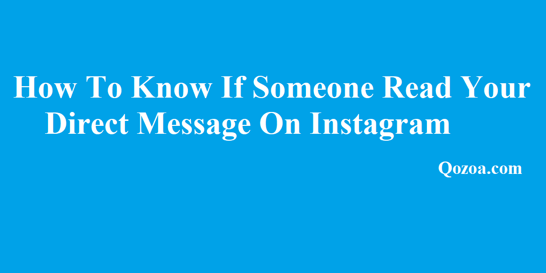 How To Know If Someone Read Your Direct Message On Instagram