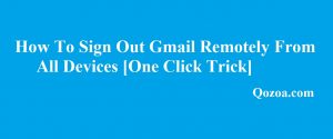 How To Sign Out Gmail Remotely From All Devices