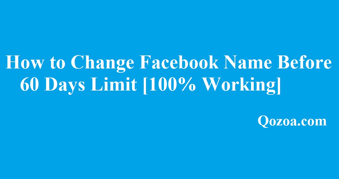 How to Change Facebook Name Before 60 Days Limit