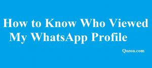 How to Know Who Viewed My WhatsApp Profile