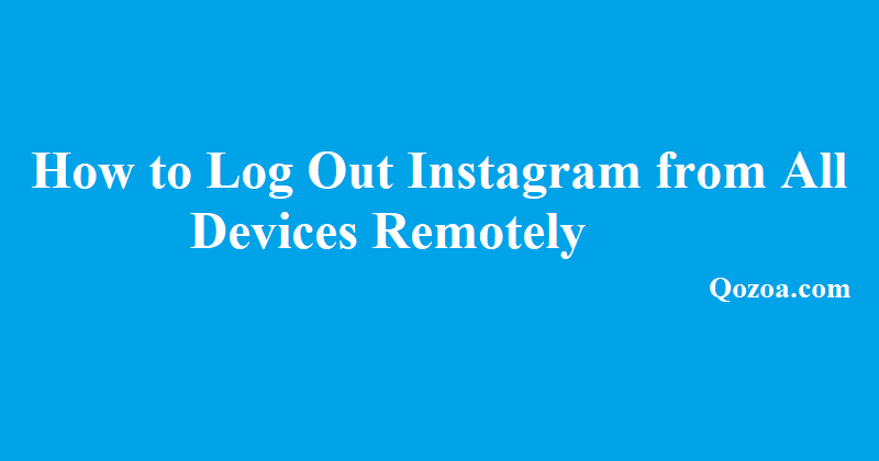 Log Out Instagram from All Devices Remotely