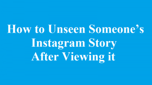 How to Unsee Someone’s Instagram Story After Viewing it