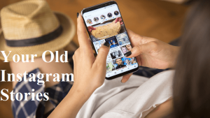 How to Find, Recover & Download Your Old Instagram Stories