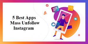5 Best Apps to Mass Unfollow on Instagram