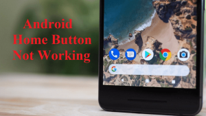 android home button not working