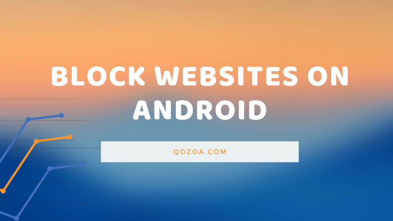 How To Block Websites on Android Device
