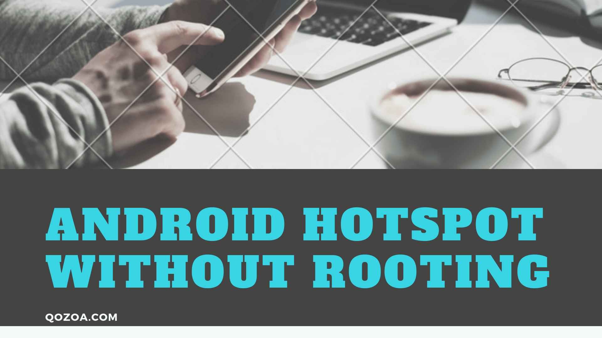 How To Turn Your Android Phone Into A Hotspot Without Rooting